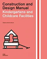 Childcare Facilities: Manual de construcție și proiectare - Childcare Facilities: Construction and Design Manual