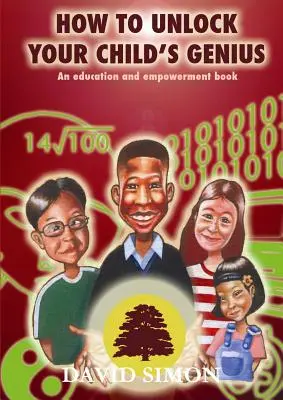Cum să deblochezi geniul copilului tău - How to Unlock Your Child's Genius