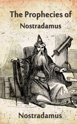 Profețiile lui Nostradamus - The Prophecies Of Nostradamus