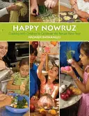 Nowruz fericit: Gătit cu copiii pentru a sărbători Anul Nou persan - Happy Nowruz: Cooking with Children to Celebrate the Persian New Year