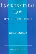 Dreptul mediului: Cazuri și materiale, ediția a 3-a revizuită - Environmental Law: Cases and Materials, Revised 3rd Edition