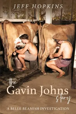 Povestea lui Gavin Johns: O investigație Belle Beamish - The Gavin Johns Story: A Belle Beamish Investigation