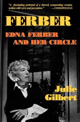 Ferber: Edna Ferber și cercul ei - Ferber: Edna Ferber and Her Circle