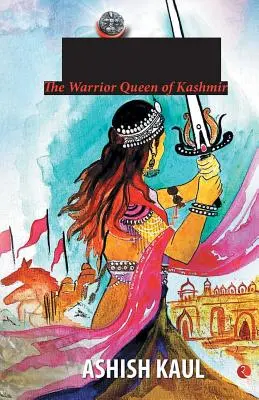 Didda - Regina războinică din Kashmir - Didda - The Warrior Queen of Kashmir