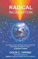 O întrupare radicală - A Radical Incarnation