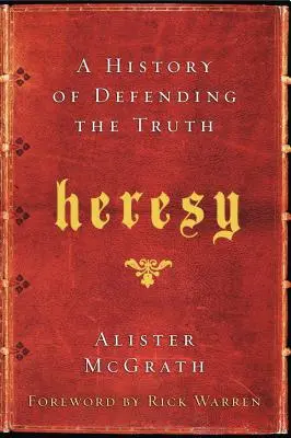 Heresy: O istorie a apărării adevărului - Heresy: A History of Defending the Truth