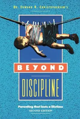 Dincolo de disciplină: Parenting care durează o viață întreagă - Beyond Discipline: Parenting that lasts a lifetime