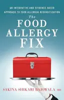 The Food Allergy Fix: O abordare integrativă și bazată pe dovezi a desensibilizării la alergenii alimentari - The Food Allergy Fix: An Integrative and Evidence-Based Approach to Food Allergen Desensitization