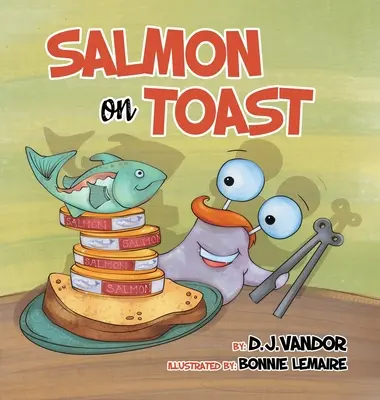Somon pe pâine prăjită - Salmon On Toast