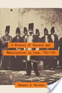 O istorie a sclaviei și a emancipării în Iran, 1800-1929 - A History of Slavery and Emancipation in Iran, 1800-1929