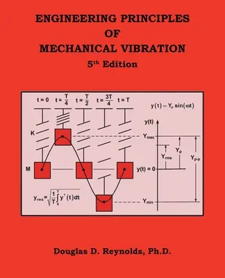 Principiile inginerești ale vibrațiilor mecanice: A 5-a ediție - Engineering Principles of Mechanical Vibration: 5Th Edition