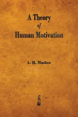 O teorie a motivației umane - A Theory of Human Motivation