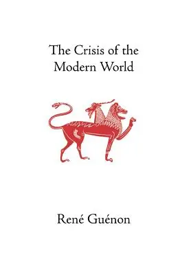 Criza lumii moderne - The Crisis of the Modern World