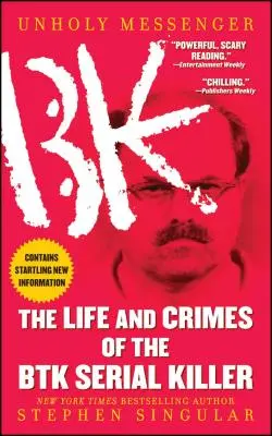 Mesagerul profan: Viața și crimele criminalului în serie Btk - Unholy Messenger: The Life and Crimes of the Btk Serial Killer