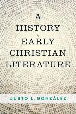 O istorie a literaturii creștine timpurii - A History of Early Christian Literature
