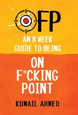 Ofp: Un ghid de 8 săptămâni pentru a fi pe F*cking Point - Ofp: An 8 Week Guide to Being On F*cking Point