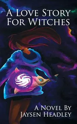 O poveste de dragoste pentru vrăjitoare - A Love Story for Witches