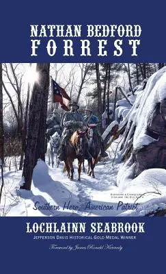 Nathan Bedford Forrest: Erou sudist, patriot american - Nathan Bedford Forrest: Southern Hero, American Patriot