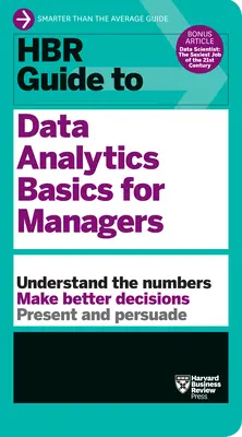 Ghidul HBR privind elementele de bază ale analizei datelor pentru manageri - HBR Guide to Data Analytics Basics for Managers