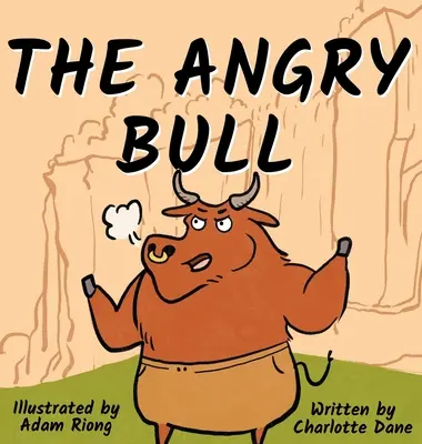 Taurul furios: O carte pentru copii despre gestionarea emoțiilor, păstrarea controlului și depășirea calmă a obstacolelor - The Angry Bull: A Children's Book About Managing Emotions, Staying in Control, and Calmly Overcoming Obstacles