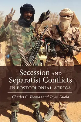 Secesiunea și conflictele separatiste în Africa postcolonială - Secession and Separatist Conflicts in Postcolonial Africa