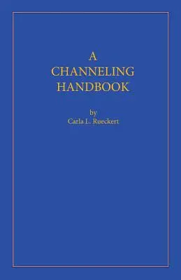 Un manual de canalizare - A Channeling Handbook