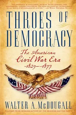 Gurile democrației: Epoca războiului civil american, 1829-1877 - Throes of Democracy: The American Civil War Era, 1829-1877