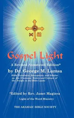 Lumina Evangheliei: O ediție revizuită și adnotată - Gospel Light: A Revised Annotated Edition