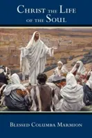 Hristos, viața sufletului - Christ the Life of the Soul
