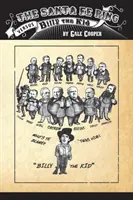 Santa Fe Ring versus Billy The Kid: Crearea unui monstru american - The Santa Fe Ring Versus Billy The Kid: The Making of an American Monster