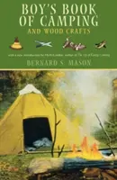 Cartea băiatului despre camping și meșteșuguri din lemn (Boy's Book of Camping and Wood Crafts) - Boy's Book of Camping and Wood Crafts