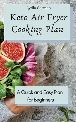 Plan de gătit Keto Air Fryer: Un plan rapid și ușor pentru începători - Keto Air Fryer Cooking Plan: A Quick and Easy Plan for Beginners