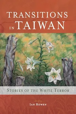 Tranziții în Taiwan: Poveștile terorii albe - Transitions in Taiwan: Stories of the White Terror