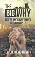The Big Why: Why Do Bad Things Happen to Good People?