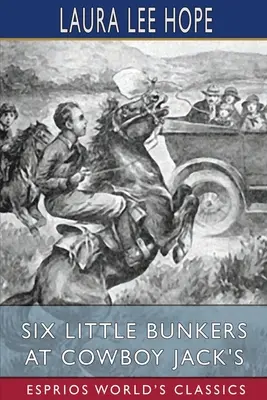 Șase mici buncăre la Cowboy Jack (Esprios Classics) - Six Little Bunkers at Cowboy Jack's (Esprios Classics)