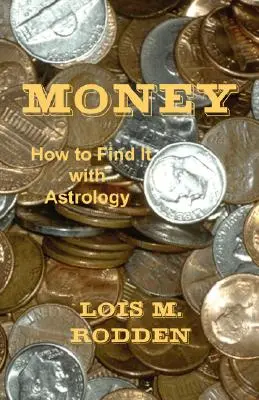 Banii: Cum să îi găsești cu ajutorul astrologiei - Money: How to Find It with Astrology