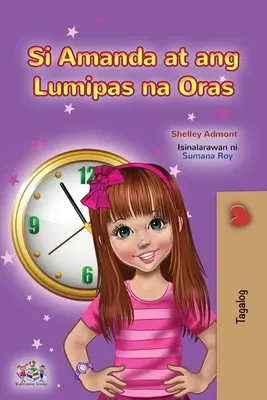 Amanda și timpul pierdut (Tagalog carte pentru copii): Carte filipineză pentru copii - Amanda and the Lost Time (Tagalog Children's Book): Filipino children's book
