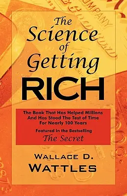 Știința de a deveni bogat: prezentată în bestsellerul „The Secret by Rhonda Byrne - The Science of Getting Rich: As Featured in the Best-Selling 'The Secret by Rhonda Byrne'