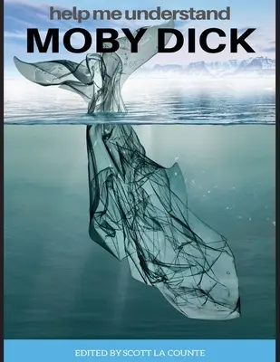 Ajută-mă să înțeleg Moby Dick!: Include rezumatul cărții și versiunea prescurtată - Help Me Understand Moby Dick!: Includes Summary of Book and Abridged Version