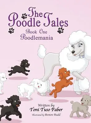 Poveștile pudelului: Cartea întâi: Poodlemania - The Poodle Tales: Book One: Poodlemania
