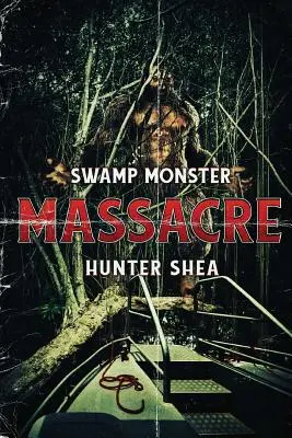 Masacrul Monstrului din Mlaștină - Swamp Monster Massacre
