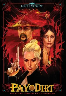 Pay Dirt: Volumul III - Dragon Tooth Gold Series - Pay Dirt: Volume III - Dragon Tooth Gold Series