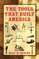Uneltele care au construit America - The Tools That Built America