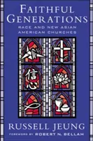 Generații credincioase: Rasa și noile biserici asiatice americane - Faithful Generations: Race and New Asian American Churches