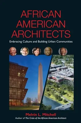 Arhitecți afro-americani: Îmbrățișarea culturii și construirea de comunități urbane - African American Architects: Embracing Culture and Building Urban Communities