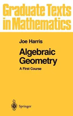 Geometrie algebrică: A First Course - Algebraic Geometry: A First Course