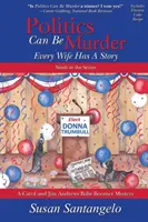 Politica poate fi crimă: Fiecare soție are o poveste - Politics Can Be Murder: Every Wife Has a Story