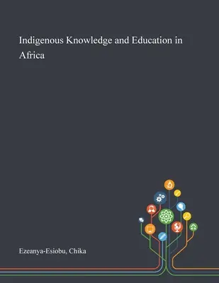 Cunoștințe indigene și educație în Africa - Indigenous Knowledge and Education in Africa