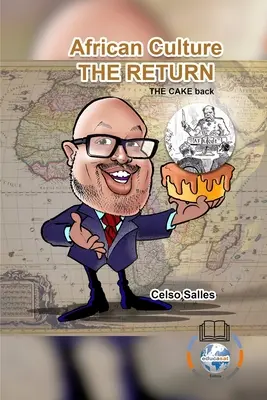 Cultura africană THE RETURN - The Cake back - Celso Salles - African Culture THE RETURN - The Cake back - Celso Salles