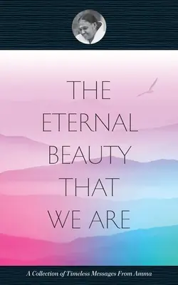 Frumusețea eternă care suntem - The Eternal Beauty That We Are